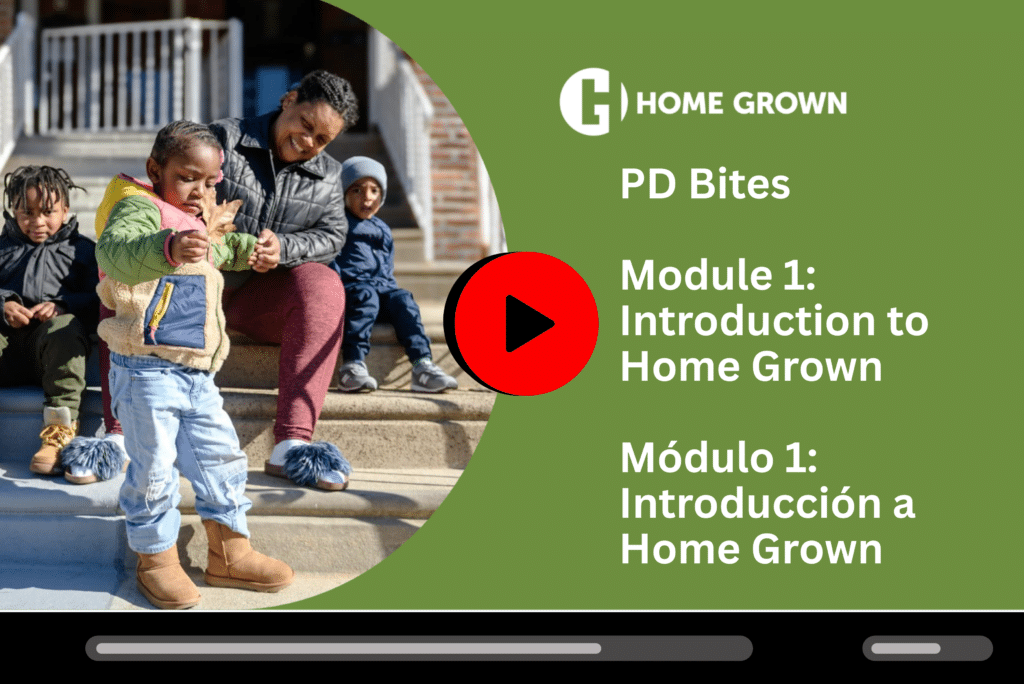 A woman and children sit on outdoor steps; “Home Grown” PD Bites, Module 1 intro text shown on green background.