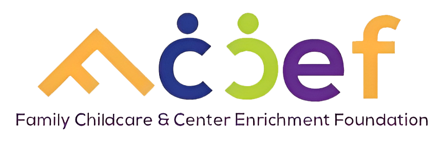 Logo with letters “f c c e f” above text: Family Childcare & Center Enrichment Foundation.
