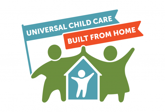 Two figures hold a house with a child inside; banners read “Universal Child Care” and “Built From Home.”.